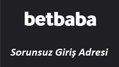 Betbaba Sorunsuz Giriş Adresi