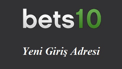 Bets10 Son Giriş Adresi Nedir?