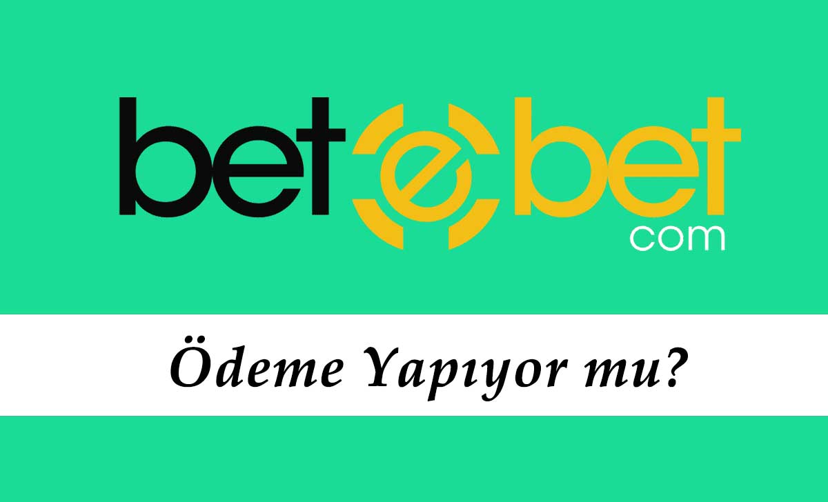 Betebet Ödeme Yapıyor mu?