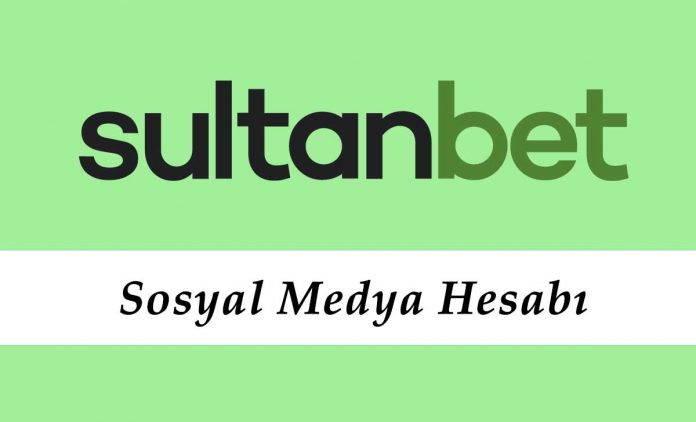 Sultanbet Sosyal Medya Hesabı