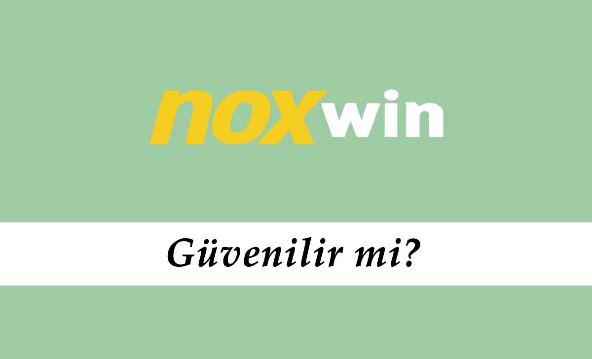 Noxwin Güvenilir mi?