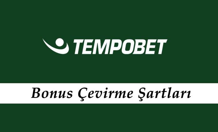 Tempobet Bonus Çevirme Şartları