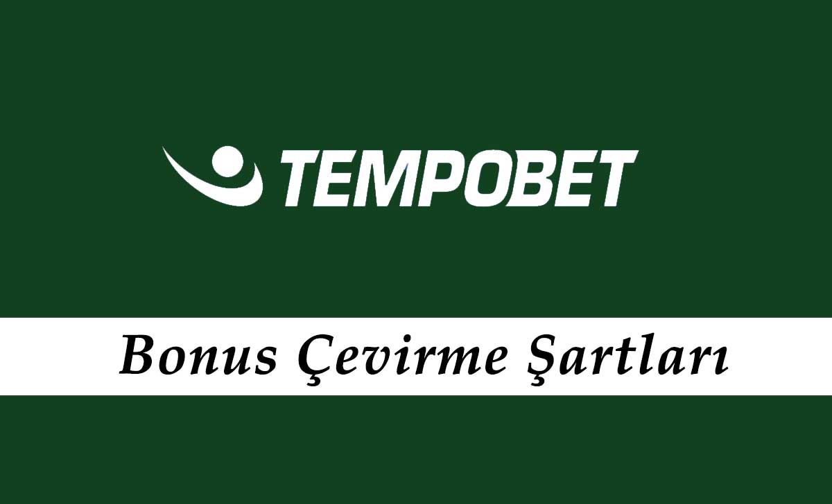 Tempobet Bonus Çevirme Şartları
