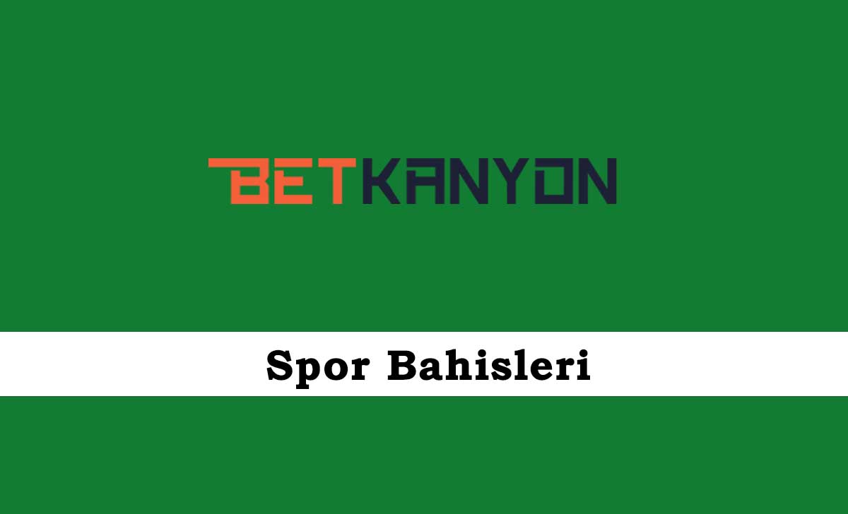 Betkanyon Spor Bahisleri