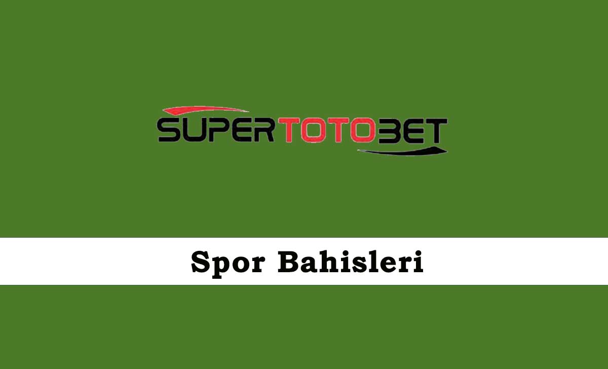 Süpertotobet Spor Bahisleri