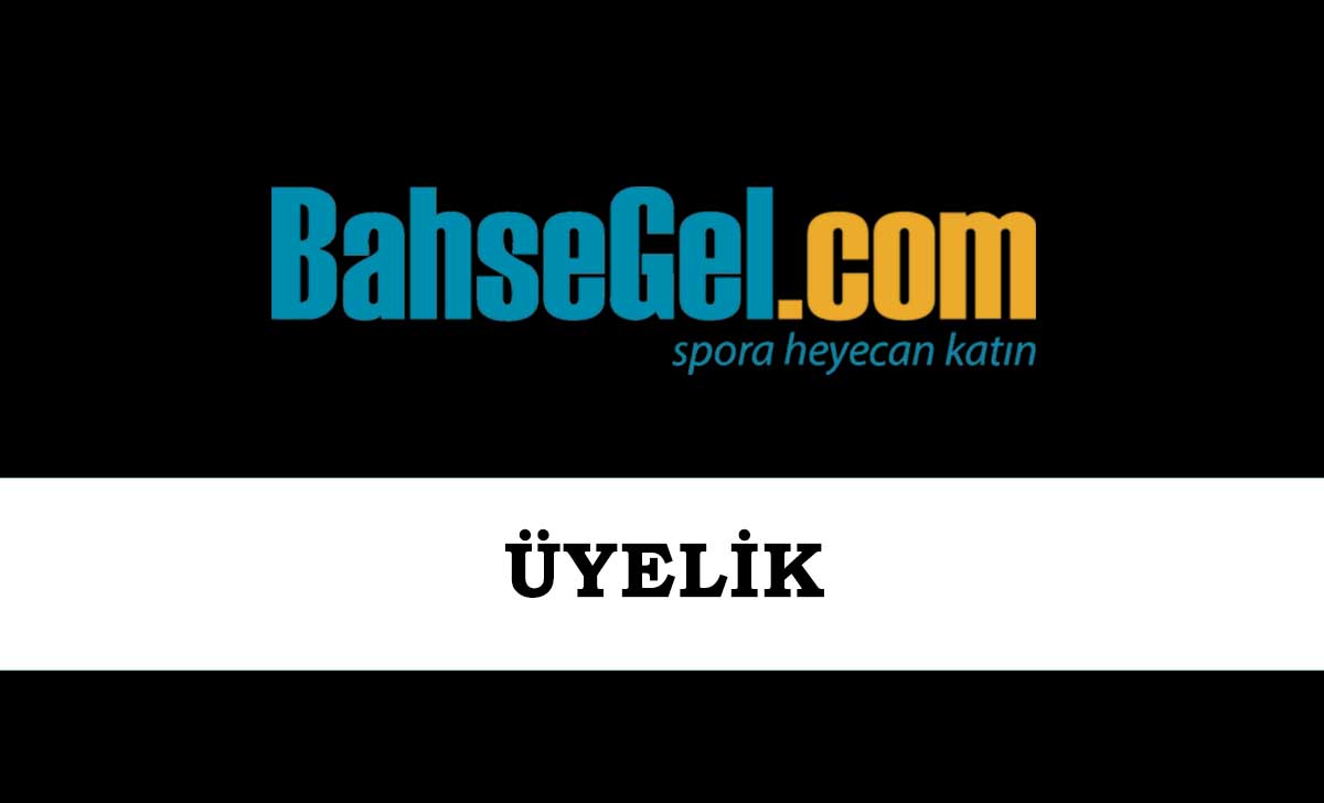 Bahsegel Üyelik