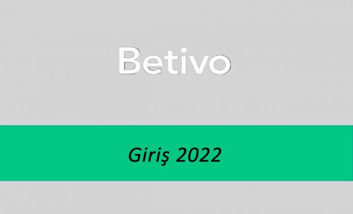 Betivo Giriş 2022