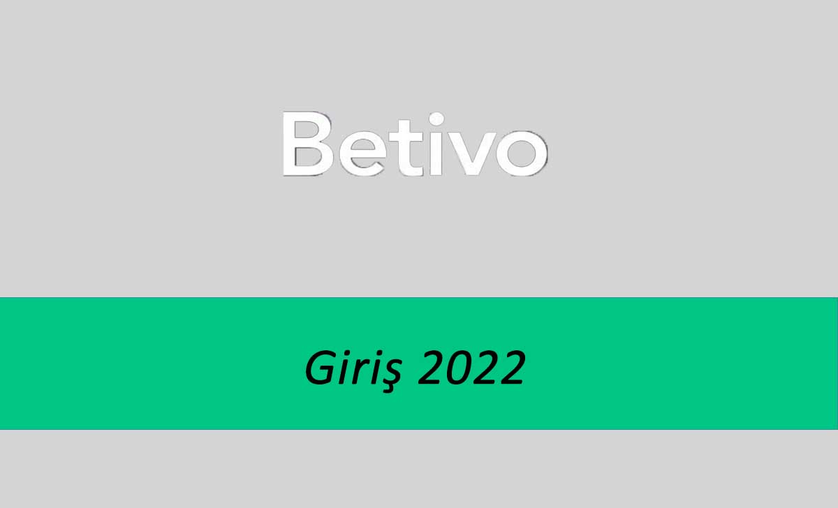 Betivo Giriş 2022