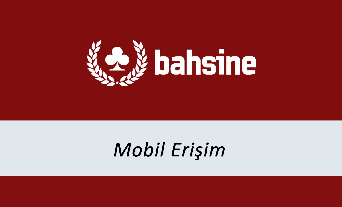 Bahsine Mobil Erişim