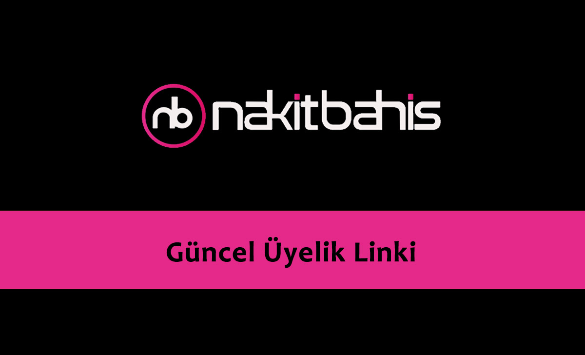 Nakitbahis Güncel Üyelik Linki