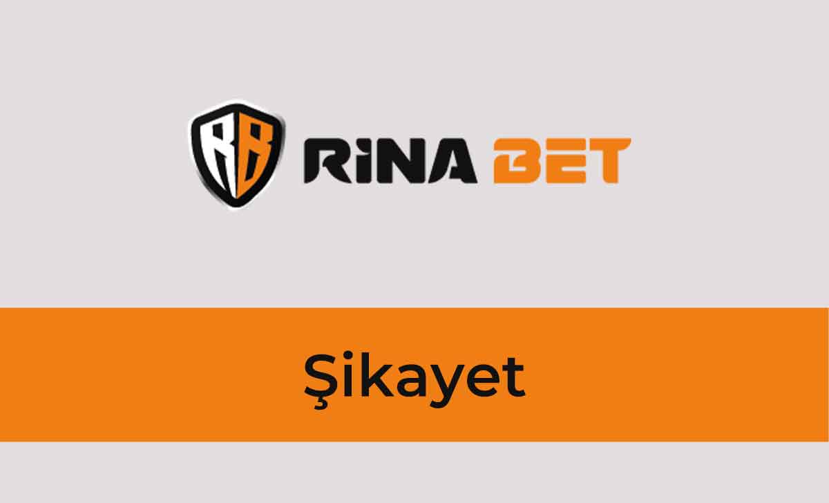 Rinabet Şikayet