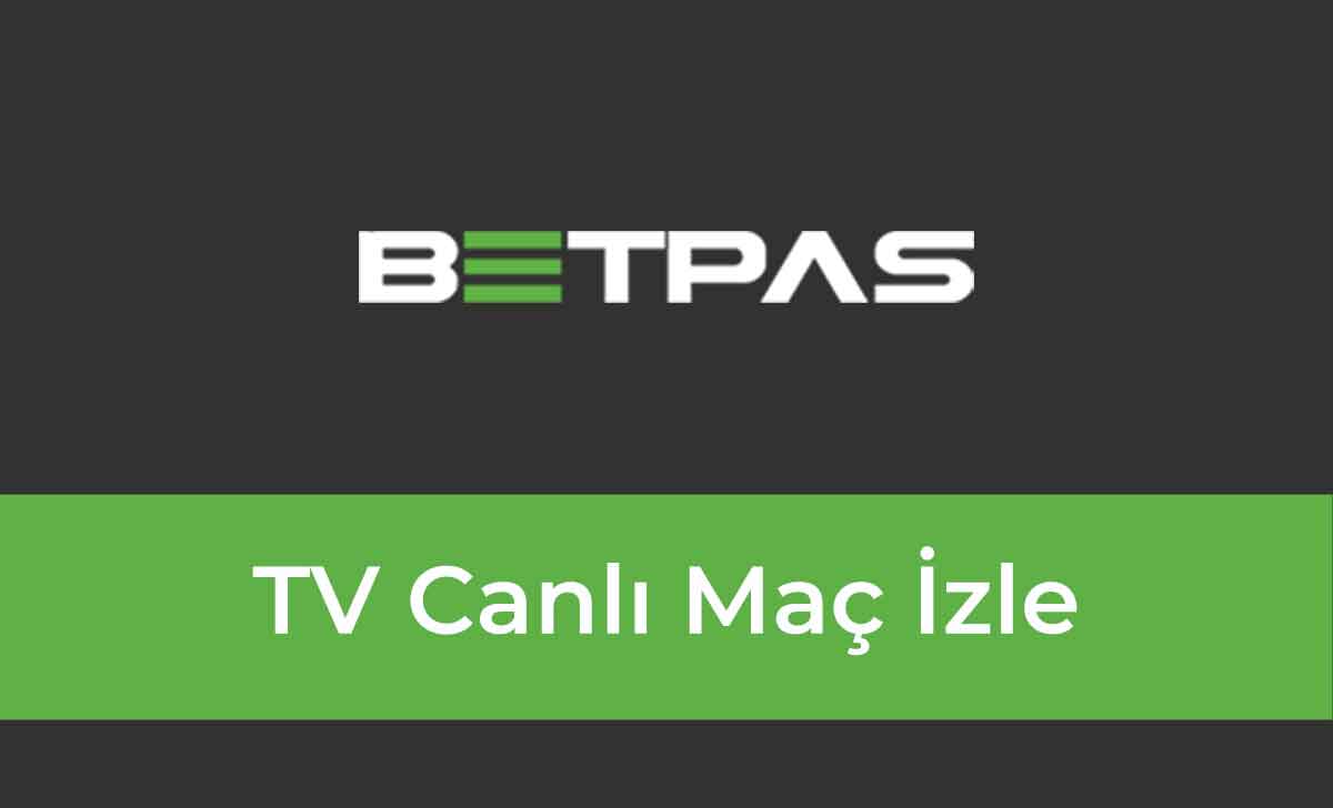 Betpas TV Canlı Maç İzle