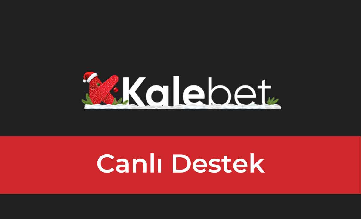 Kalebet Canlı Destek Hizmeti