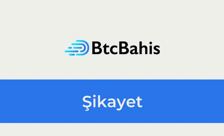 BtcBahis Şikayet