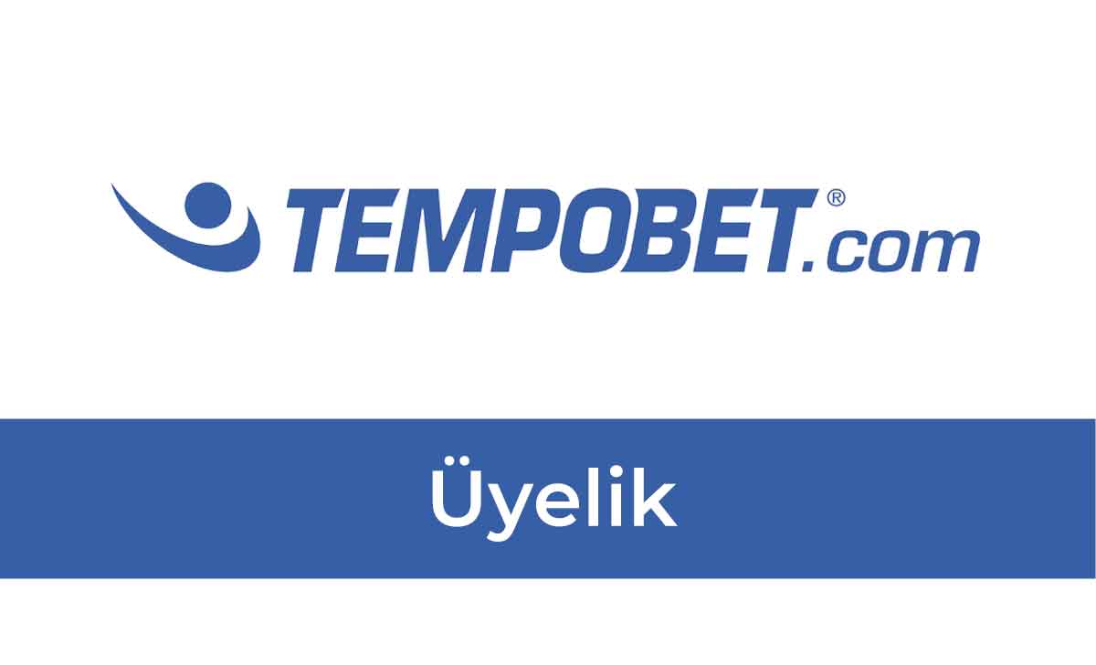 Tempobet Üyelik