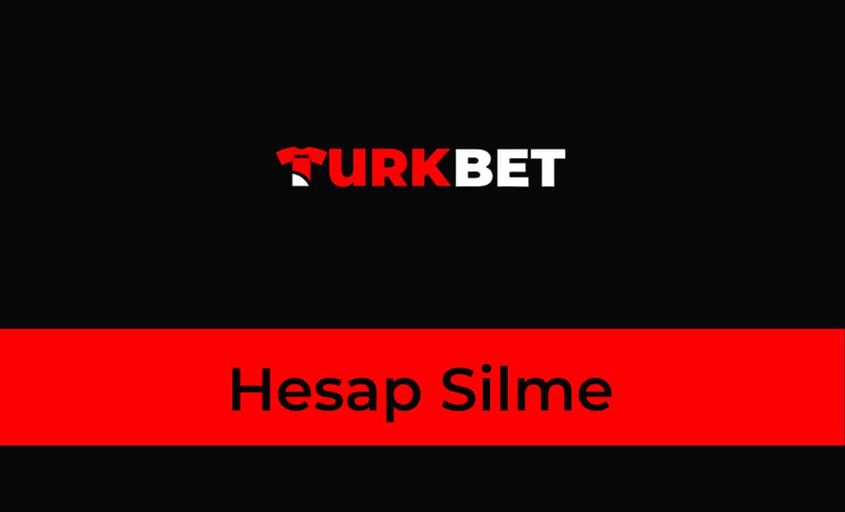 Türkbet Hesap Silme