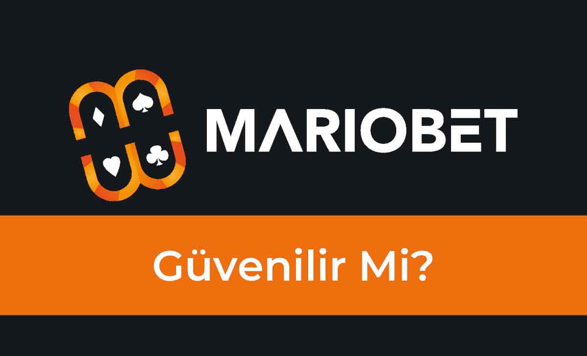 Mariobet Güvenilir Mi