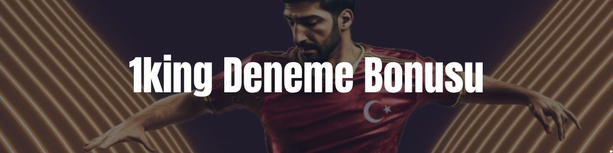 1king Deneme Bonusu