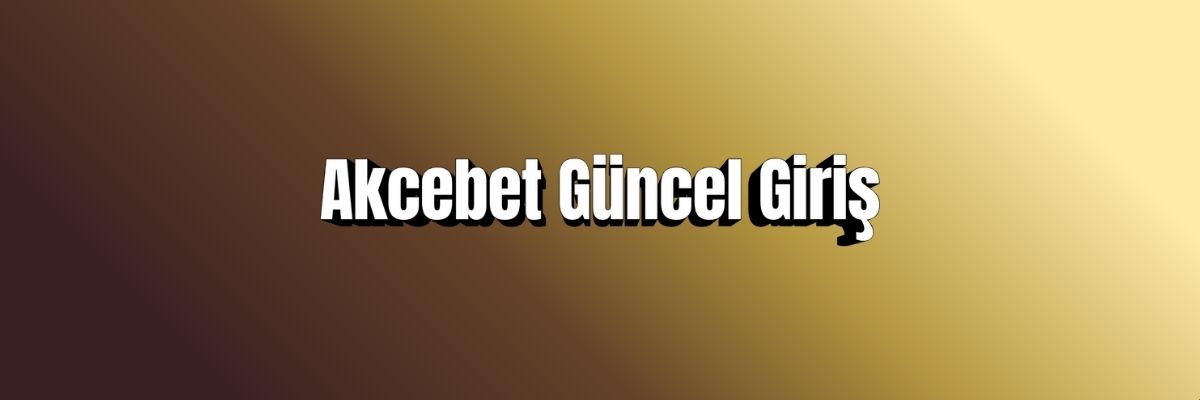 Akcebet Güncel Giriş